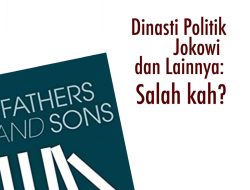 Dinasti Politik Jokowi dan Lainnya: Salahkah ?