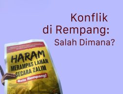 Konflik Di Rempang: Salah Dimana?
