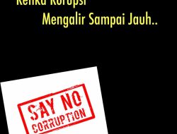 Ketika Korupsi Mengalir Sampai Jauh