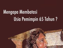 Mengapa Membatasi Usia Pemimpin 65 Tahun?