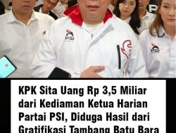 KPK Sita Uang Rp 3,5 Miliar dari Kediaman Ketua Umum Harian Partai PSI