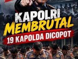 Kapolri Suyudi Membrutal, 19 Kapolda Dicopot Langsung Kena Mental